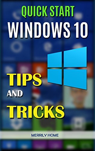 Quick Start Windows 10: Tips and Tricks by Merrily Home | Goodreads