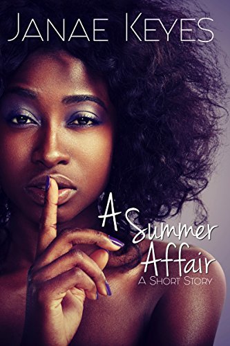 A Summer Affair: A Short Story by Janae Keyes | Goodreads