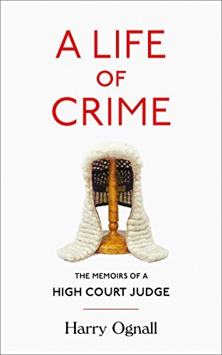 A Life of Crime: The Memoirs of a High Court Judge