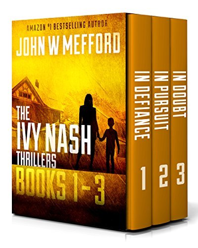 The Ivy Nash Thrillers: Books 1-3 by John W. Mefford Goodreads