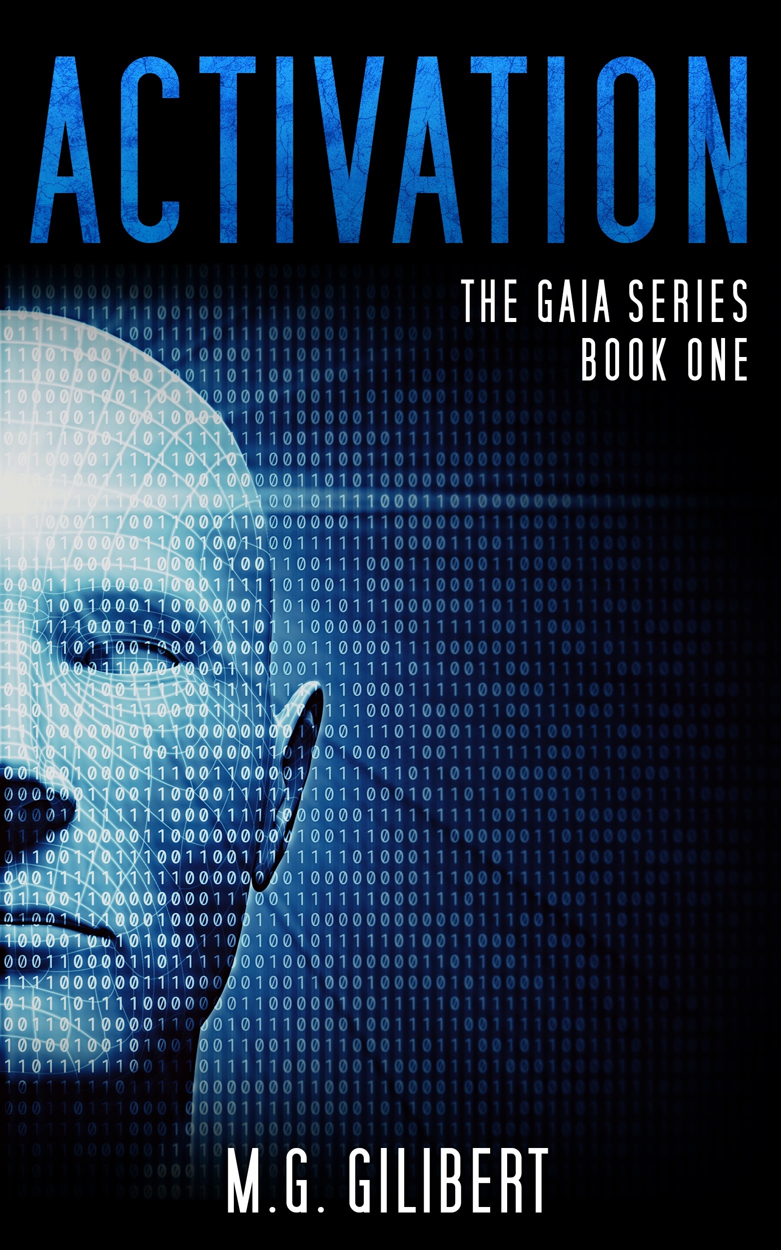ACTIVATION (The GAIA Series, Book One) by M.G. Gilibert | Goodreads