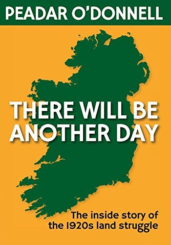 There Will Be Another Day: The inside story of the land struggle in 1920s Ireland