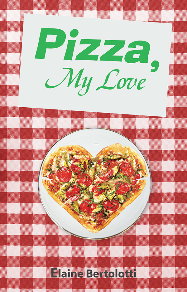 Pizza, My Love by Elaine Bertolotti Goodreads