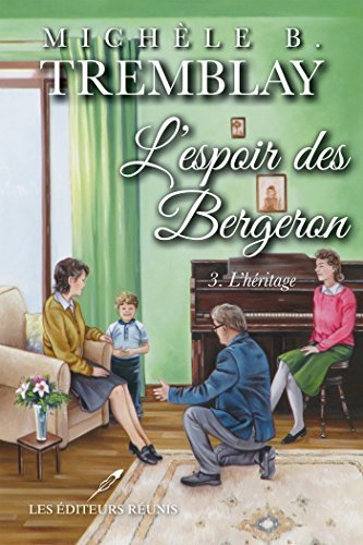 L'espoir des Bergeron T.3: L'héritage