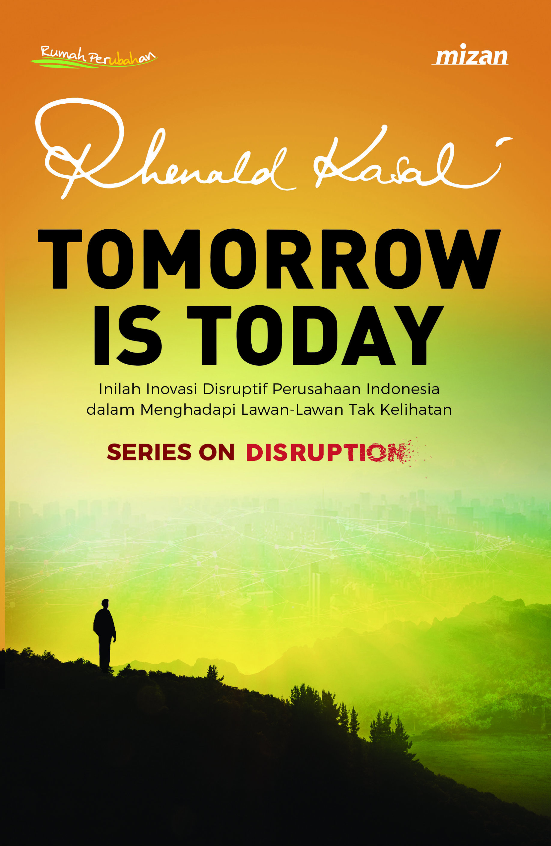 Tomorrow Is Today Inilah Inovasi Disruptif Perusahaan Indonesia Dalam
