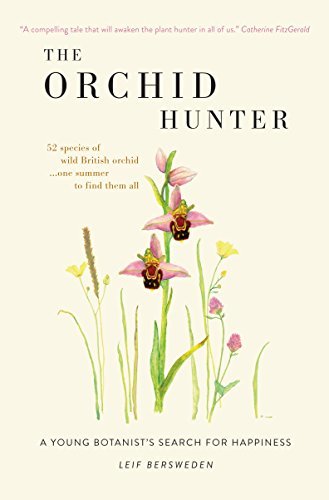 The Orchid Hunter: A young botanist's search for happiness