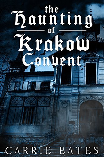 The Haunting of Krakow Convent