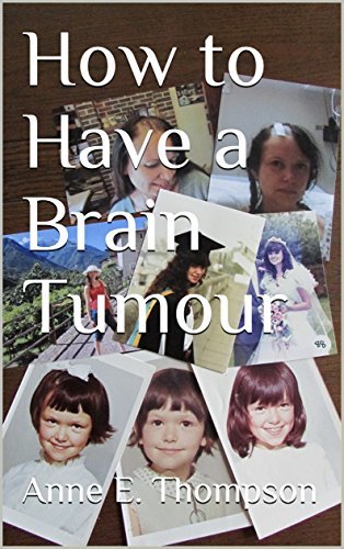 How to Have a Brain Tumour