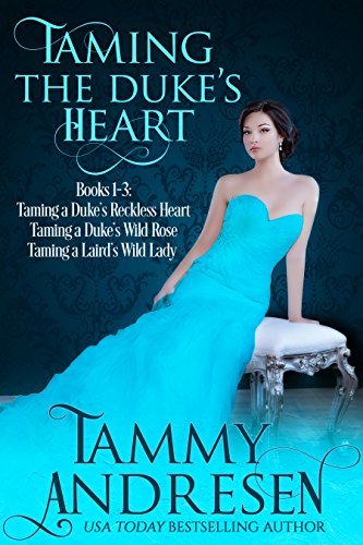 Taming a Duke's Heart #1-3 (Taming the Heart) by Tammy Andresen | Goodreads