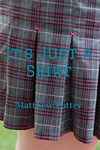 It's Just A Skirt