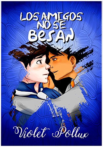 Los amigos no se besan: Una Novelette