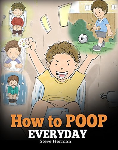 How to Poop Everyday by Steve Herman | Goodreads