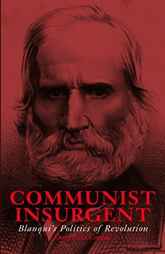 Communist Insurgent: Blanqui's Politics of Revolution