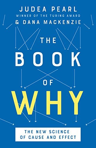 The Book of Why: The New Science of Cause and Effect