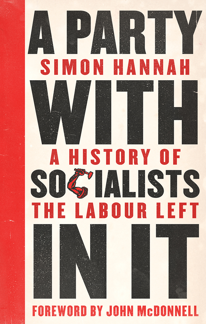 A Party with Socialists in It: A History of the Labour Left