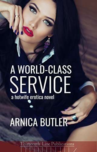 A World-Class Service: A Hotwife Erotica Novel
