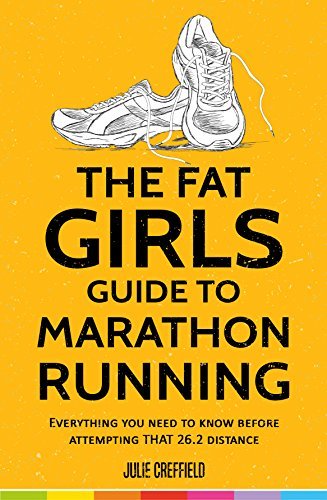 The Fat Girls' Guide to Marathon Running