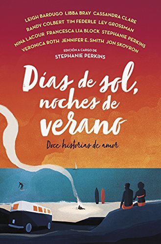 Días de sol, noches de verano: Doce historias de amor (Spanish Edition)