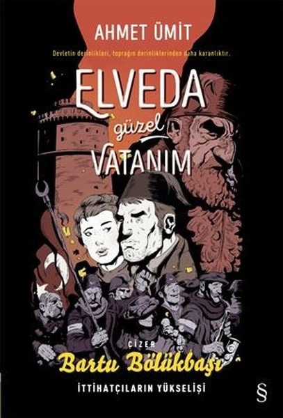 Elveda Güzel Vatanım: İttihatçıların Yükselişi