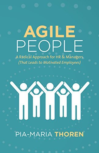 Agile People: A Radical Approach for HR & Managers
