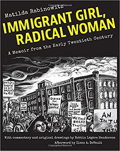 Immigrant Girl, Radical Woman: A Memoir from the Early Twentieth ...
