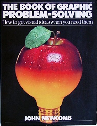 The Book of Graphic Problem-Solving: How to Get Visual Ideas When You ...
