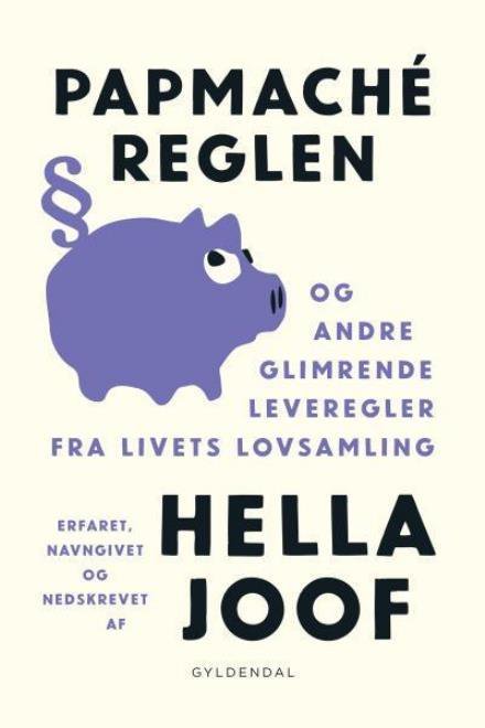 Papmachéreglen - og andre glimrende leveregler fra livets lovsamling