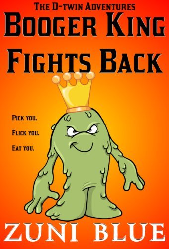 Booger King Fights Back: Pick you. Flick you. Eat you.