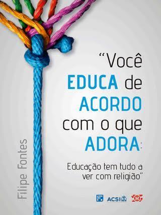 Você educa de acordo com o que adora: educação tem tudo a ver com religião