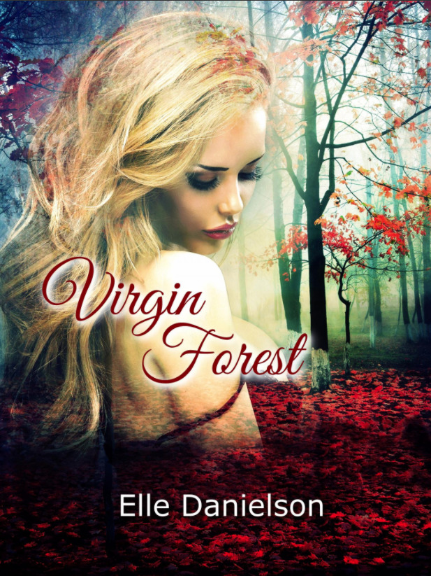 Virgin Forest (In The Woods, 2) by Elle Danielson Goodreads