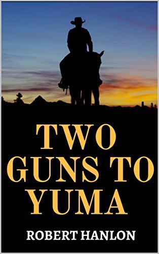 Two Guns To Yuma book cover