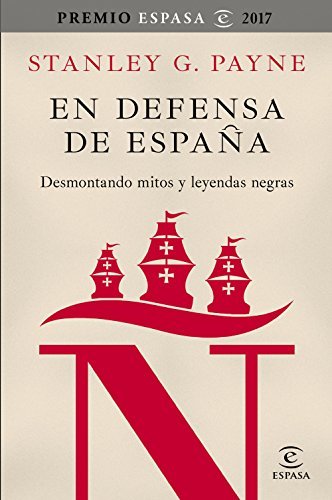 En defensa de España: Desmontando mitos y leyendas negras