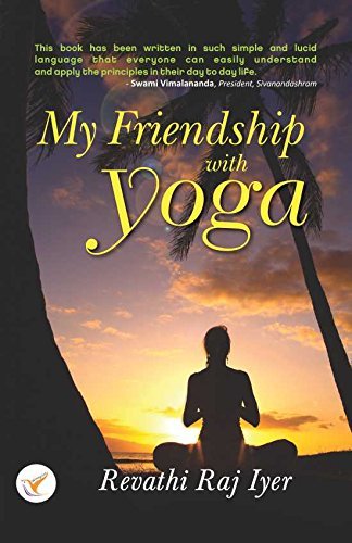 My Friendship with Yoga [Paperback] [Jan 01, 2017] Revathi Raj Iyer