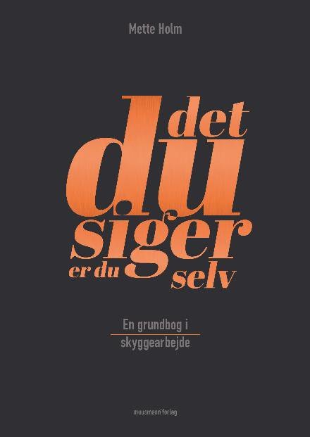 Det, du siger, er du selv - En grundbog i skyggearbejde
