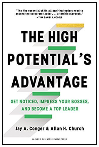 The High Potential's Advantage: Get Noticed, Impress Your Bosses, and Become a Top Leader