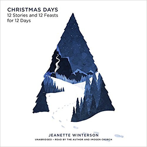 Christmas Days: 12 Stories and 12 Feasts for 12 Days