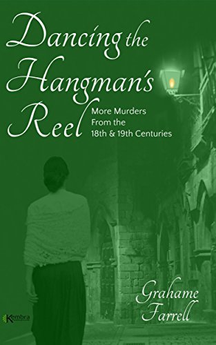 Dancing the Hangman's Reel: More Murders from the 18th and 19th Centuries