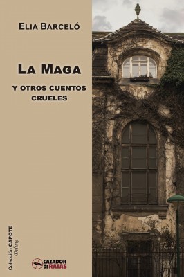 La Maga y otros cuentos crueles book cover