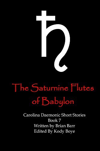 The Saturnine Flutes of Babylon book cover