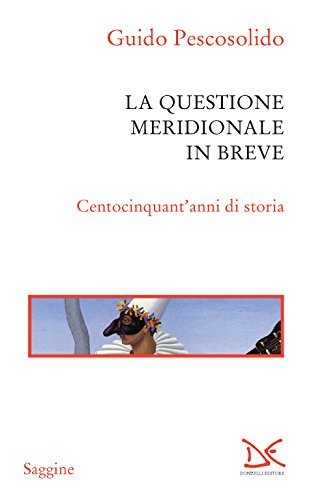 La questione meridionale in breve: Centocinquant'anni di storia