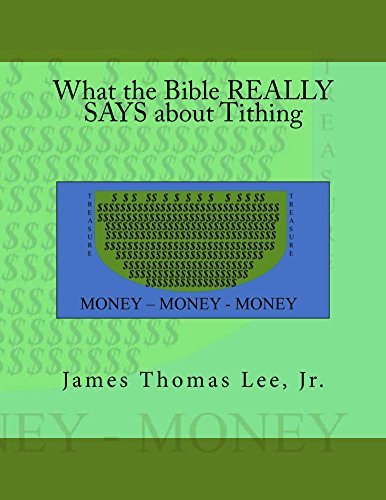 What the Bible REALLY SAYS about Tithing by James Thomas Lee Jr ...