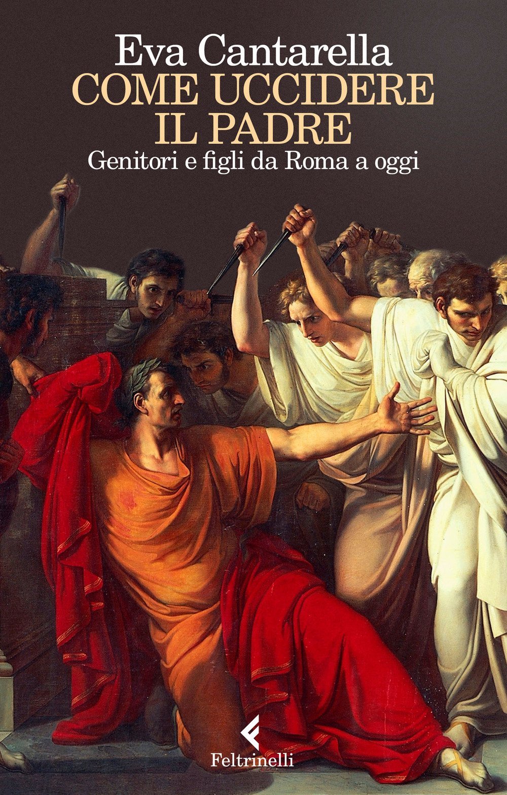 Come uccidere il padre. Genitori e figli da Roma a oggi book cover