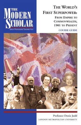 The World's First Superpower From Empire To Commonwealth 1901 Present