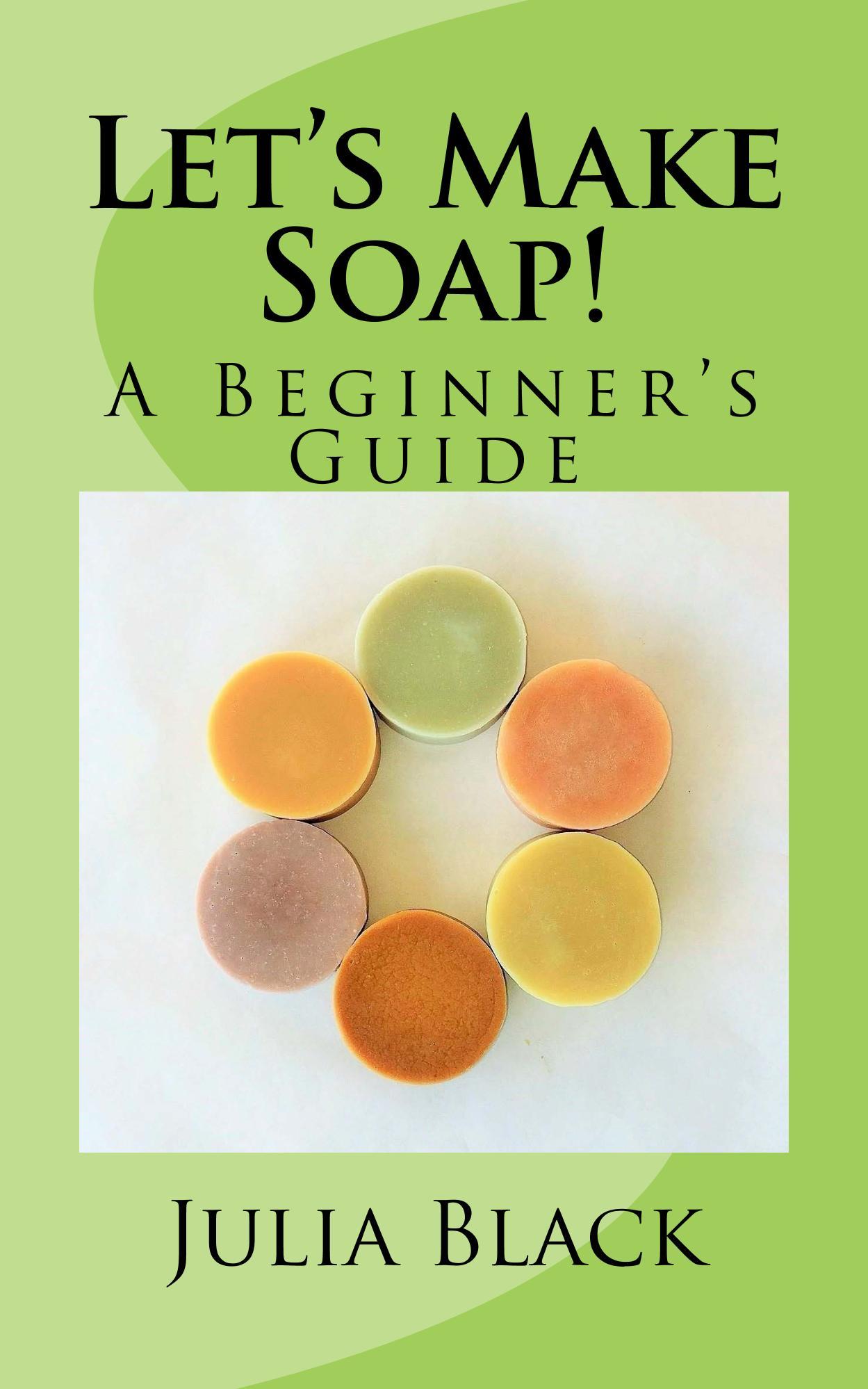 Let's Make Soap! by Julia Black Goodreads