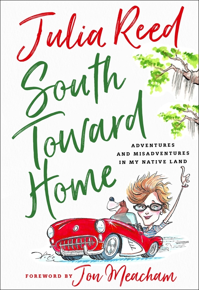 South Toward Home: Adventures and Misadventures in my Native Land