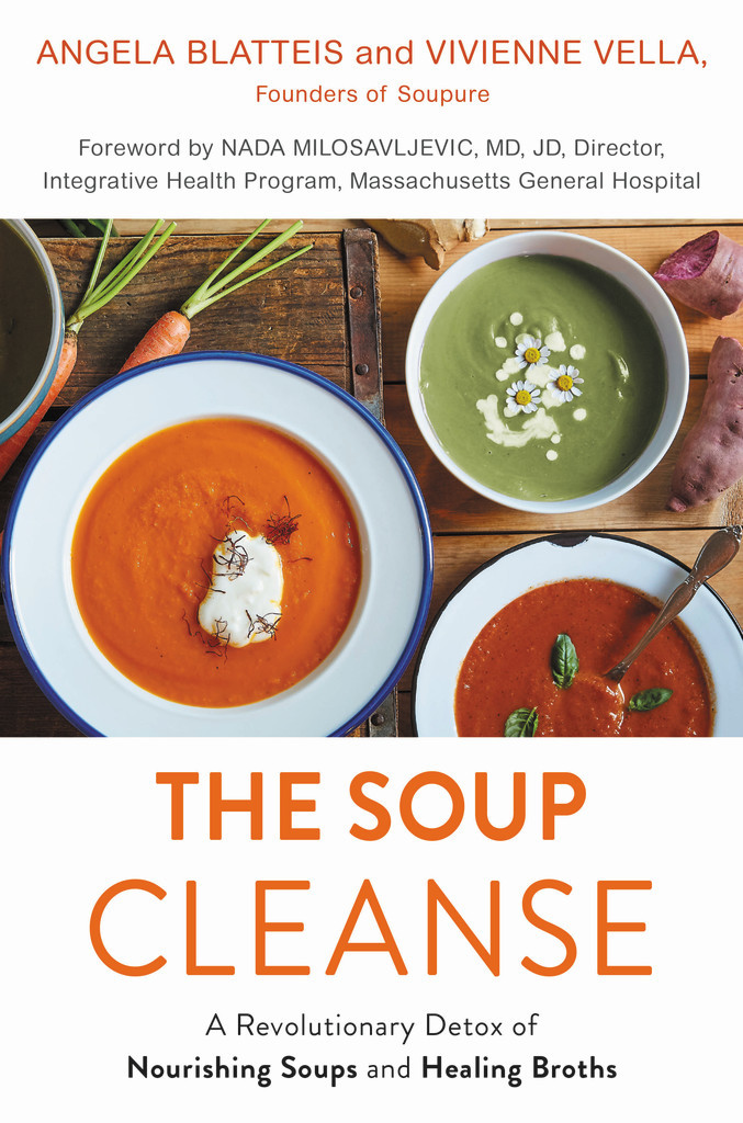The Soup Cleanse A Revolutionary Detox of Nourishing Soups and Healing