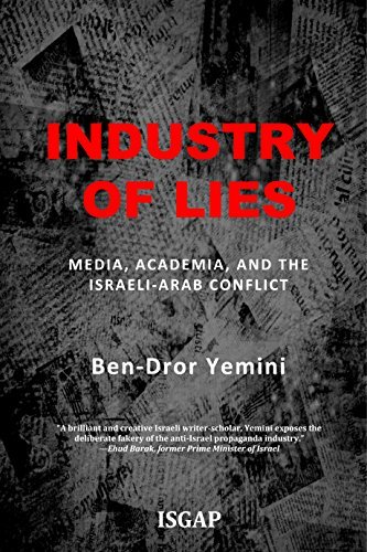 Industry of Lies: Media, Academia, and the Israeli-Arab Conflict
