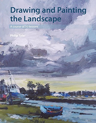 Drawing and Painting the Landscape: A course of 50 lessons by Philip ...