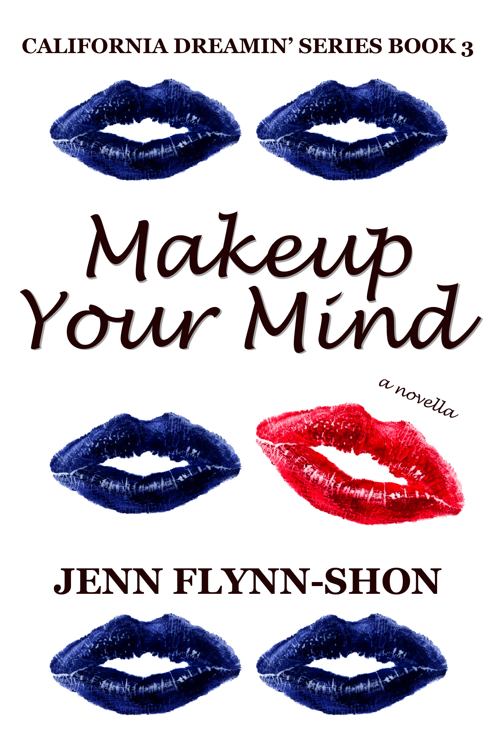 Makeup Your Mind (California Dreamin' 3) by Jenn FlynnShon Goodreads