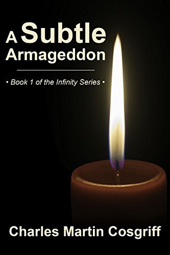 A Subtle Armageddon: Book 1 of the Infinity Series